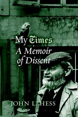 Mon époque : Un mémoire de dissidence - My Times: A Memoir of Dissent