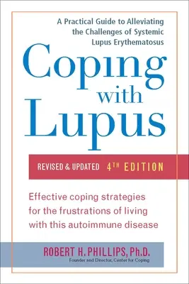 Faire face au lupus : Révisé et mis à jour, quatrième édition - Coping with Lupus: Revised & Updated, Fourth Edition