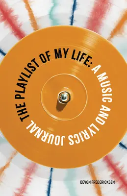 La liste de lecture de ma vie : Un journal de musique et de paroles - The Playlist of My Life: A Music and Lyrics Journal