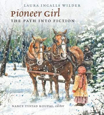 Pioneer Girl : Le chemin vers la fiction - Pioneer Girl: The Path Into Fiction