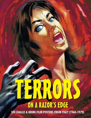 Terrors on a Razor's Edge : 100 affiches de films giallo et krimi d'Italie (1960-1979) - Terrors on a Razor's Edge: 100 Giallo & Krimi Film Posters From Italy (1960-1979)