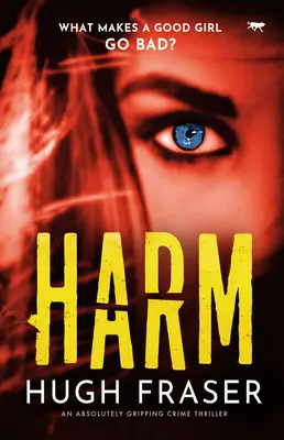 Harm : un thriller policier absolument captivant - Harm: An Absolutely Gripping Crime Thriller