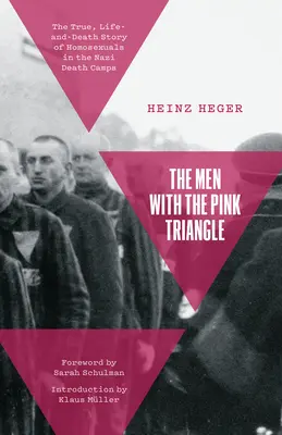 Les hommes du triangle rose : La véritable histoire d'homosexuels dans les camps de la mort nazis. - The Men with the Pink Triangle: The True, Life-And-Death Story of Homosexuals in the Nazi Death Camps