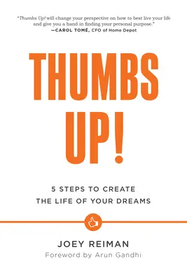 Les pouces en l'air ! Cinq étapes pour créer la vie de vos rêves - Thumbs Up!: Five Steps to Create the Life of Your Dreams