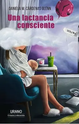 Une lactation consciente - Una Lactancia Consciente