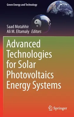 Technologies avancées pour les systèmes énergétiques solaires photovoltaïques - Advanced Technologies for Solar Photovoltaics Energy Systems