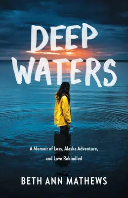 Eaux profondes : Un mémoire de perte, d'aventure en Alaska et d'amour ravivé - Deep Waters: A Memoir of Loss, Alaska Adventure, and Love Rekindled