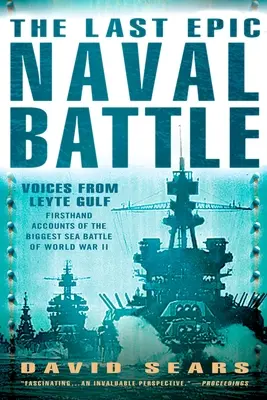 La dernière bataille navale épique - Les voix du golfe de Leyte - Last Epic Naval Battle - Voices From Leyte Gulf