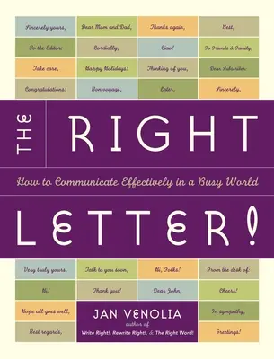 La bonne lettre ! Comment communiquer efficacement dans un monde trépidant - The Right Letter!: How to Communicate Effectively in a Busy World