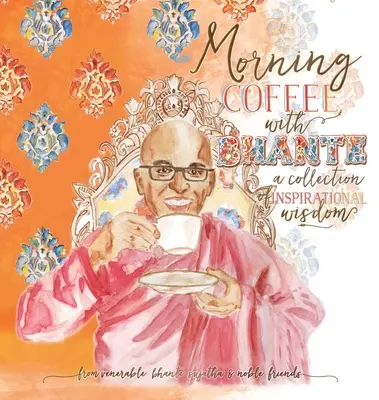 Café du matin avec Bhante : une collection de sagesse inspirante - Morning Coffee with Bhante: A Collection of Inspirational Wisdom