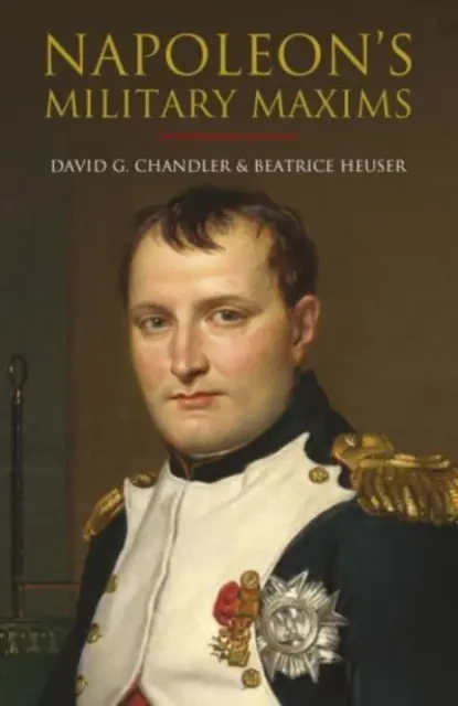Maximes militaires de Napoléon - Napoleon's Military Maxims