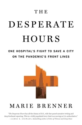 Les heures désespérées : Le combat d'un hôpital pour sauver une ville en première ligne de la pandémie - The Desperate Hours: One Hospital's Fight to Save a City on the Pandemic's Front Lines