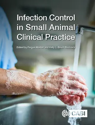 Contrôle des infections dans la pratique clinique des petits animaux - Infection Control in Small Animal Clinical Practice
