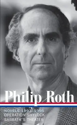 Philip Roth : Romans 1993-1995 (LOA #205) - Opération Shylock / Le théâtre de Sabbath - Philip Roth: Novels 1993-1995 (LOA #205) - Operation Shylock / Sabbath's Theater