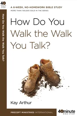 Comment faites-vous pour marcher comme vous le dites ? - How Do You Walk the Walk You Talk?