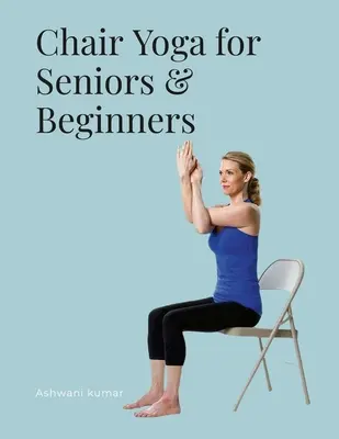 Yoga sur chaise pour les seniors et les débutants - Chair Yoga for Seniors & Beginners