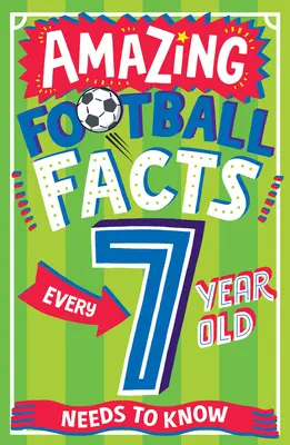 Des faits étonnants sur le football que tous les enfants de 7 ans doivent connaître - Amazing Football Facts Every 7 Year Old Needs to Know