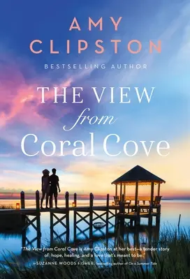 La vue de Coral Cove : Une douce romance contemporaine - The View from Coral Cove: A Sweet Contemporary Romance