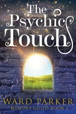 Le toucher psychique : Un mystère paranormal de la quarantaine - The Psychic Touch: A midlife paranormal mystery