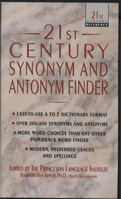 21st Century Synonym and Antonym Finder (Kipfer Barbara Ann (Lexicographe et archéologue)) - 21st Century Synonym and Antonym Finder (Kipfer Barbara Ann (Lexicographer and archaeologist))