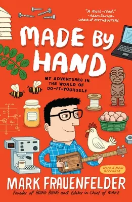Fabriqué à la main : Mes aventures dans le monde du bricolage - Made by Hand: My Adventures in the World of Do-It-Yourself