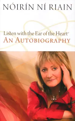 Écouter avec l'oreille du cœur : Une autobiographie - Listen with the Ear of the Heart: An Autobiography