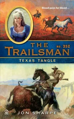 Le Trailsman #352 : L'enchevêtrement du Texas - The Trailsman #352: Texas Tangle