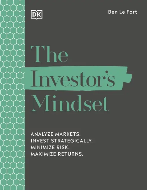 Investor's Mindset - Analyser les marchés. Investir de manière stratégique. Minimiser les risques. Maximiser les rendements. - Investor's Mindset - Analyze Markets. Invest Strategically. Minimize Risk. Maximize Returns.