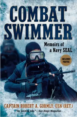 Nageur de combat : Mémoires d'un Navy Seal - Combat Swimmer: Memoirs of a Navy Seal
