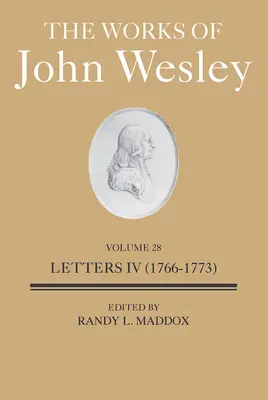 Les œuvres de John Wesley Volume 28 : Lettres IV (1766-1773) - The Works of John Wesley Volume 28: Letters IV (1766-1773)