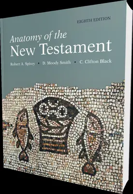 Anatomie du Nouveau Testament, 8e édition - Anatomy of the New Testament, 8th Edition