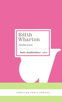 Edith Wharton : Poèmes choisis : (American Poets Project #18) - Edith Wharton: Selected Poems: (American Poets Project #18)