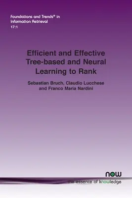 Apprentissage efficace et effectif du classement à partir d'arbres et de neurones - Efficient and Effective Tree-based and Neural Learning to Rank