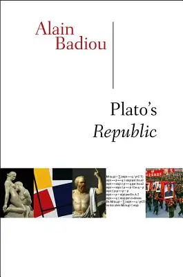 La République de Platon (Badiou Alain (Ecole normale supérieure)) - Plato's Republic (Badiou Alain (Ecole normale superieure))