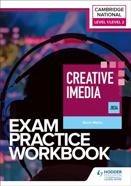 Niveau 1/niveau 2 de l'examen national de Cambridge en Creative iMedia (J834) Manuel d'entraînement à l'examen - Level 1/Level 2 Cambridge National in Creative iMedia (J834) Exam Practice Workbook