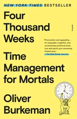 Quatre mille semaines : Gestion du temps pour les mortels - Four Thousand Weeks: Time Management for Mortals