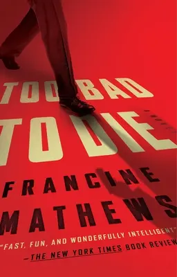 Too Bad To Die - A Novel (Trop mauvais pour mourir - Un roman) - Too Bad To Die - A Novel