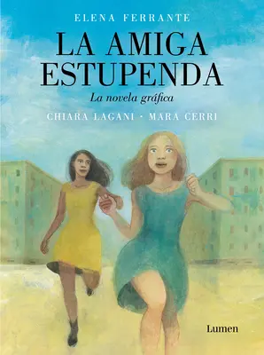 La Amiga Estupenda. Novela Grfica Basada En El Libro de Elena Ferrante / Mon amie brillante (roman graphique) - La Amiga Estupenda. Novela Grfica Basada En El Libro de Elena Ferrante / My Bri Lliant Friend (Graphic Novel)