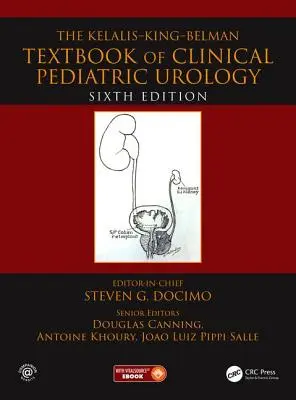 Le manuel Kelalis--King--Belman d'urologie pédiatrique clinique : Manuel d'urologie pédiatrique clinique - The Kelalis--King--Belman Textbook of Clinical Pediatric Urology: Textbook of Clinical Pediatric Urology