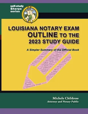 Louisiana Notary Exam Outline to the 2023 Study Guide (Guide d'étude de l'examen notarial de Louisiane) : Un résumé simplifié du livre officiel - Louisiana Notary Exam Outline to the 2023 Study Guide: A Simpler Summary of the Official Book