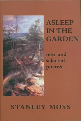 Endormi dans le jardin : Nouveaux poèmes et poèmes choisis - Asleep in the Garden: New and Selected Poems