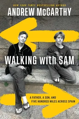 Marcher avec Sam : Un père, un fils et cinq cents kilomètres à travers l'Espagne - Walking with Sam: A Father, a Son, and Five Hundred Miles Across Spain