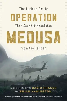 Opération Medusa : La furieuse bataille qui a sauvé l'Afghanistan des talibans - Operation Medusa: The Furious Battle That Saved Afghanistan from the Taliban