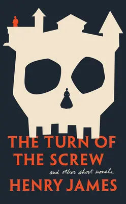 Le Tour d'écrou et autres romans courts - The Turn of the Screw and Other Short Novels