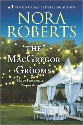 Les mariés MacGregor : Trois propositions passionnées - The MacGregor Grooms: Three Passionate Proposals