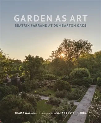 Le jardin comme art : Beatrix Farrand à Dumbarton Oaks - Garden as Art: Beatrix Farrand at Dumbarton Oaks