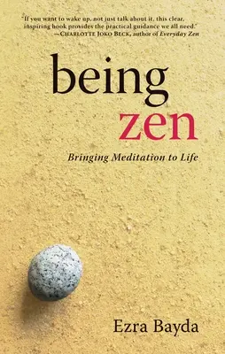 Être zen : Donner vie à la méditation - Being Zen: Bringing Meditation to Life