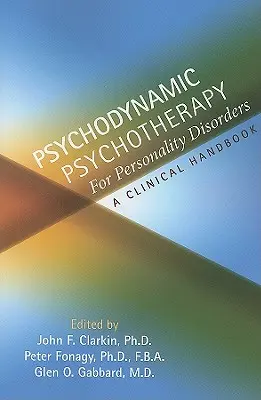 Psychothérapie psychodynamique des troubles de la personnalité : Un manuel clinique - Psychodynamic Psychotherapy for Personality Disorders: A Clinical Handbook