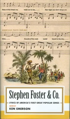 Stephen Foster & Co : Lyrics of the First Great American Songwriters : (American Poets Project #30) - Stephen Foster & Co.: Lyrics of the First Great American Songwriters: (American Poets Project #30)