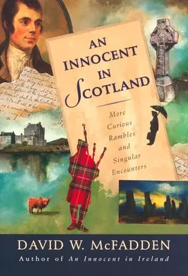 Un innocent en Écosse : Encore de curieuses pérégrinations et de singulières rencontres - An Innocent in Scotland: More Curious Rambles and Singular Encounters